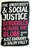 The University and Social Justice: Struggles Across the Globe - cover