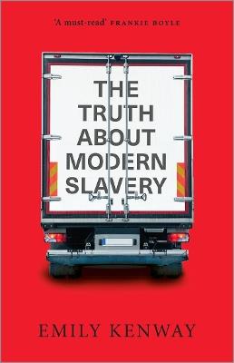 The Truth About Modern Slavery - Emily Kenway - cover