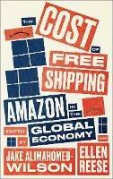 The Cost of Free Shipping: Amazon in the Global Economy - cover
