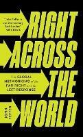 Right Across the World: The Global Networking of the Far-Right and the Left Response - John Feffer - cover