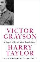 Victor Grayson: In Search of Britain's Lost Revolutionary