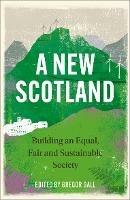 A New Scotland: Building an Equal, Fair and Sustainable Society - cover