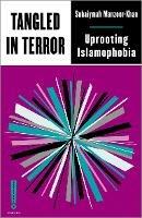 Tangled in Terror: Uprooting Islamophobia