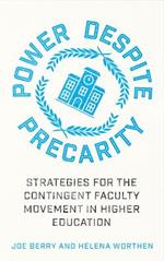 Power Despite Precarity: Strategies for the Contingent Faculty Movement in Higher Education