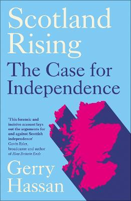 Scotland Rising: The Case for Independence - Gerry Hassan - cover