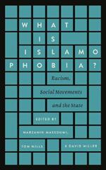 What is Islamophobia?: Racism, Social Movements and the State