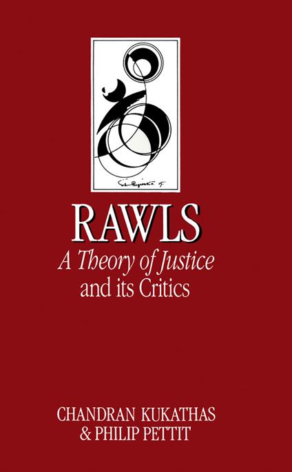 Rawls 'A Theory of Justice' and Its Critics - Chandran Kukathas,Philip Pettit - cover