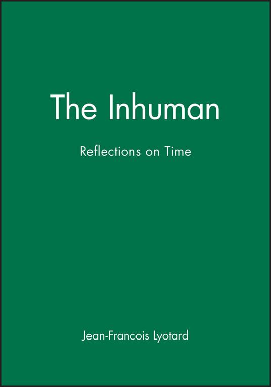 The Inhuman: Reflections on Time - Jean-Francois Lyotard - cover