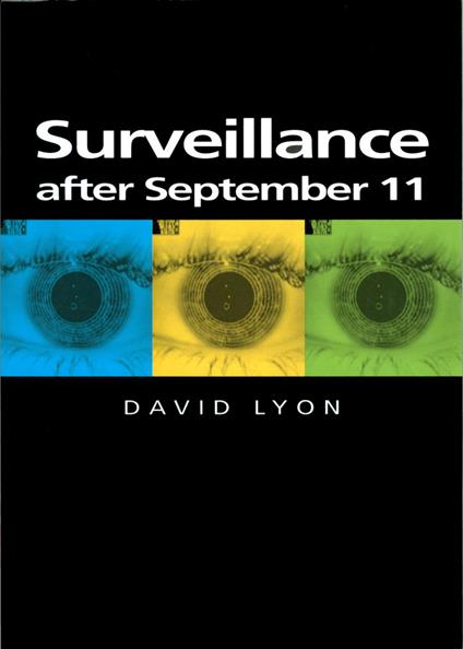 Surveillance After September 11 - David Lyon - cover