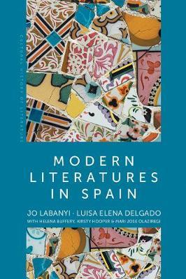 Modern Literatures in Spain - Jo Labanyi,Luisa Elena Delgado - cover