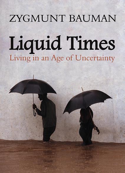 Liquid Times: Living in an Age of Uncertainty - Zygmunt Bauman - cover