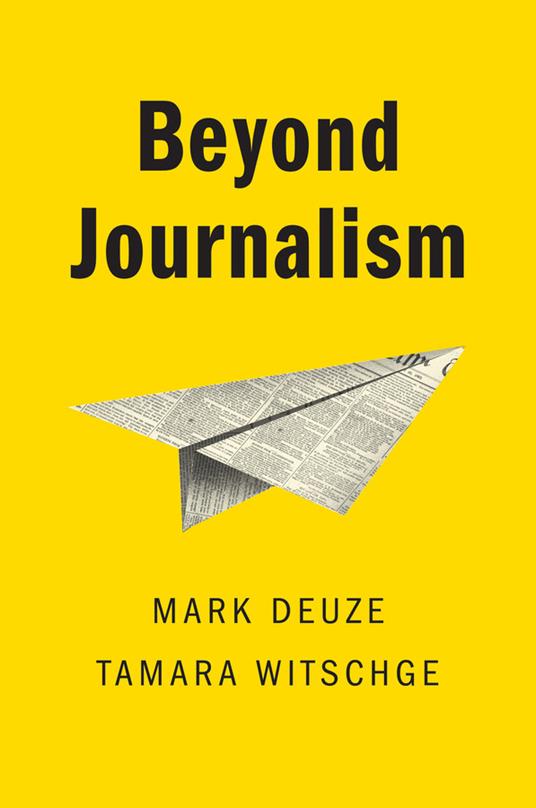 Beyond Journalism - Mark Deuze,Tamara Witschge - cover