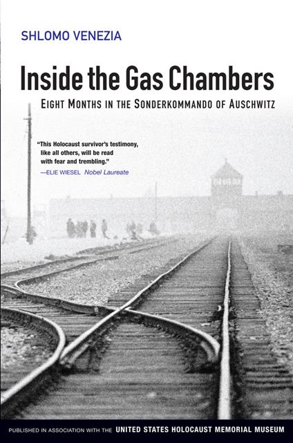 Inside the Gas Chambers: Eight Months in the Sonderkommando of Auschwitz - Shlomo Venezia - cover