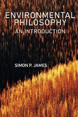 Environmental Philosophy: An Introduction - Simon P. James - cover