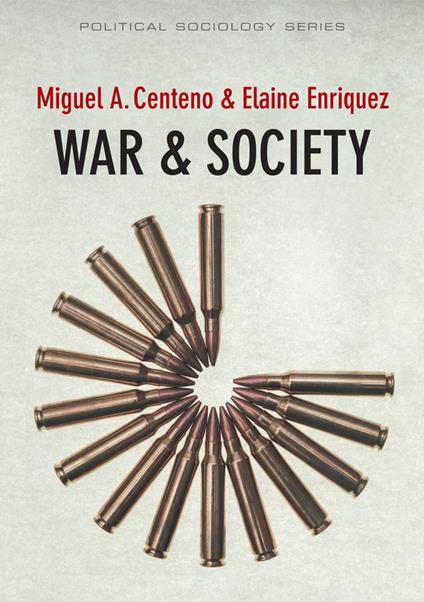 War and Society - Elaine Enriquez,Miguel A. Centeno - cover