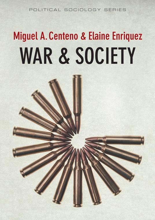 War and Society - Elaine Enriquez,Miguel A. Centeno - cover