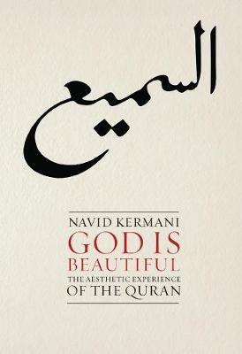 God is Beautiful: The Aesthetic Experience of the Quran - Navid Kermani - cover