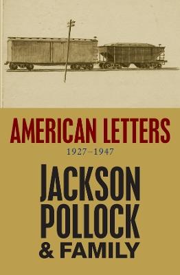 American Letters: 1927-1947 - Jackson Pollock - cover