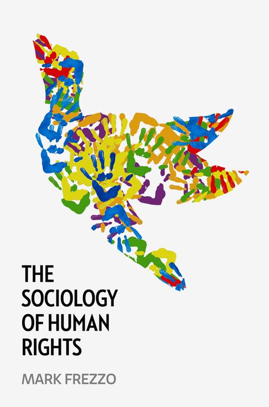 The Sociology of Human Rights - Mark Frezzo - cover