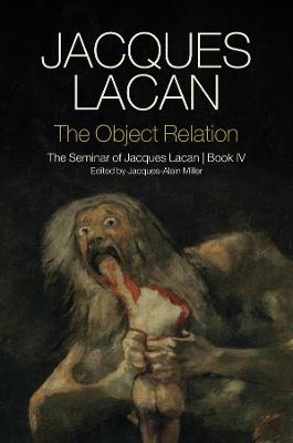 The Object Relation: The Seminar of Jacques Lacan, Book IV - Jacques Lacan - cover