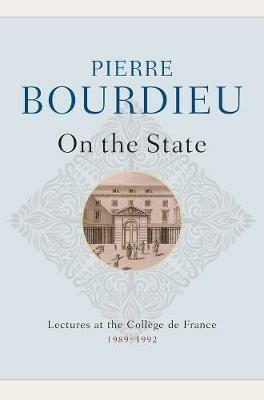 On the State: Lectures at the College de France, 1989 - 1992 - Pierre Bourdieu - cover