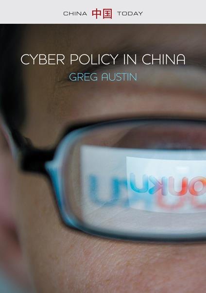 Cyber Policy in China - Greg Austin - cover