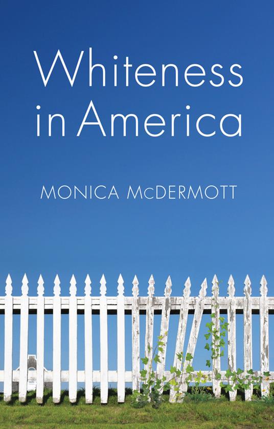 Whiteness in America - Monica McDermott - cover
