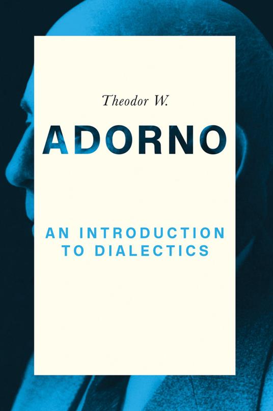 An Introduction to Dialectics - Theodor W. Adorno - cover