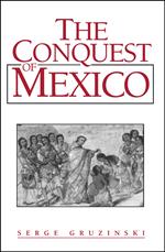 The Conquest of Mexico