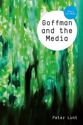 Goffman and the Media - Peter Lunt - cover
