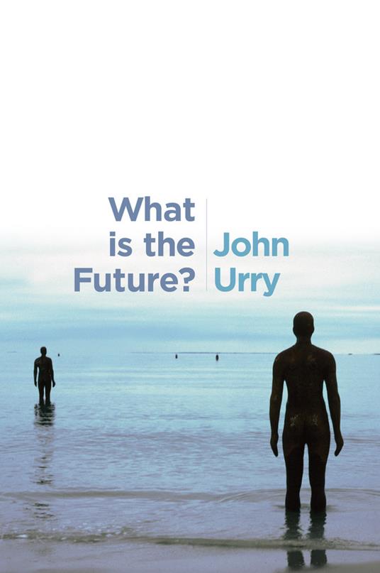 What is the Future? - John Urry - cover
