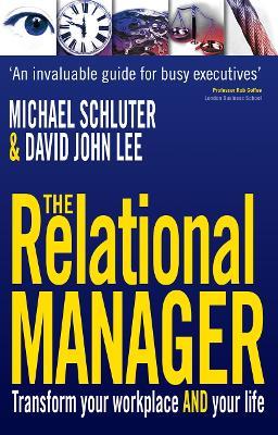 The Relational Manager: Transform your workplace and your life - Michael Schluter,David John Lee - cover