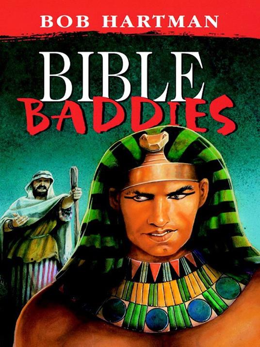 Bible Baddies - Bob Hartman - ebook