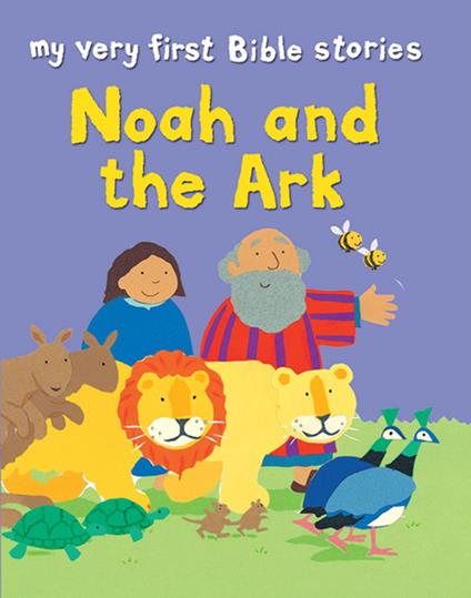 Noah and the Ark - Lois Rock,Alex Ayliffe - ebook