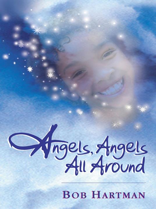 Angels, Angels All Around - Bob Hartman - ebook