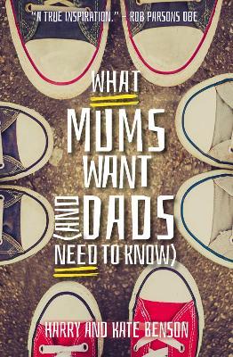 What Mums Want (and Dads Need to Know) - Harry Benson - cover
