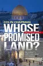 Whose Promised Land: The continuing conflict over Israel and Palestine