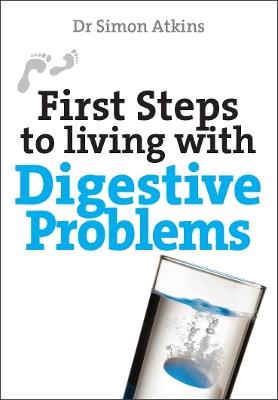 First Steps to living with Digestive Problems - Simon Atkins - cover
