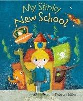 My Stinky New School - Rebecca Elliott - cover