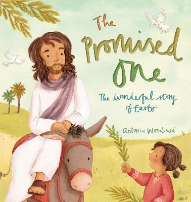 The Promised One: The wonderful Story of Easter - Antonia Woodward - cover