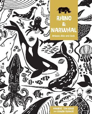 Rhino and Narwhal: Animal Hide and Seek - Corien Oranje - cover