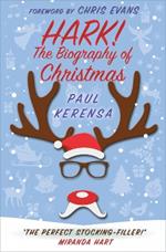 Hark!: The Biography of Christmas