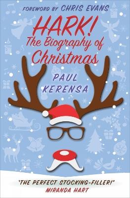 Hark!: The Biography of Christmas - Paul Kerensa - cover