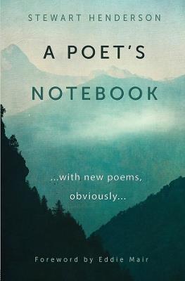 A Poet's Notebook: with new poems, obviously - Stewart Henderson - cover