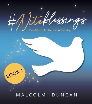 #Niteblessings: Meditations for the End of the Day - Malcolm Duncan - cover