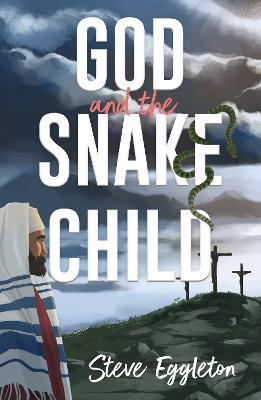 God and the Snake-child - Steve Eggleton - cover