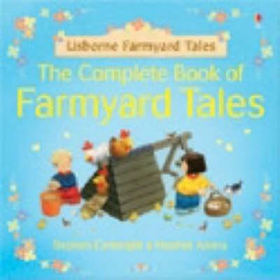 The Complete Book of Farmyard Tales - Heather Amery - copertina