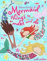 Mermaid. Things to make and do. Ediz. illustrata - Leonie Pratt - copertina