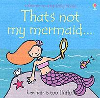 That's not my mermaid.... Ediz. illustrata - Fiona Watt - copertina