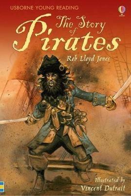 The Story of Pirates. Ediz. illustrata - Rob Lloyd Jones - copertina